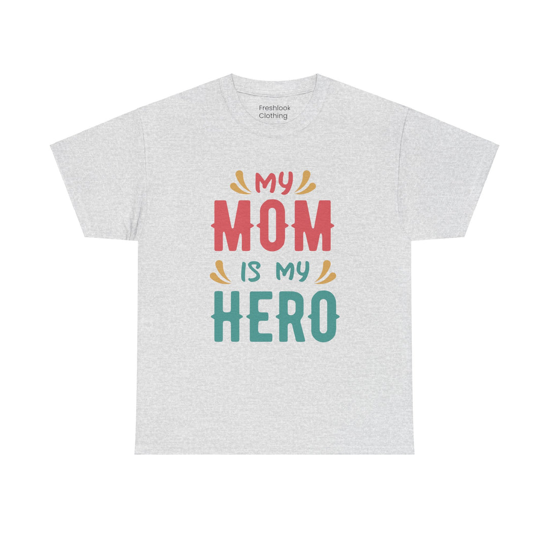 Mom T-Shirt - My Mom Is My Hero design