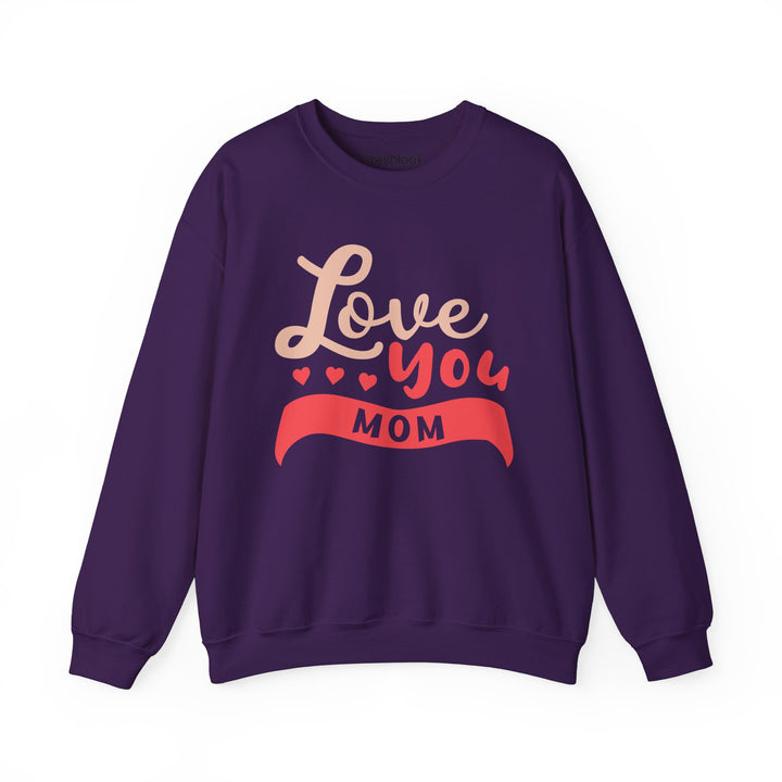 Mom's Sweatshirt - Love You Mom Design