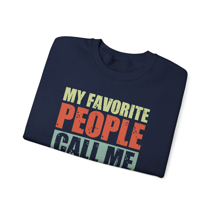 Dad’s Sweatshirt – My Favorite People Call Me Dad Design