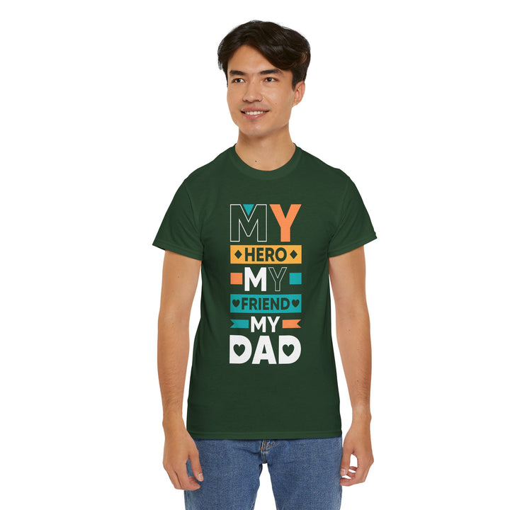 Dad's T-Shirt - My Hero My Friend My Dad design