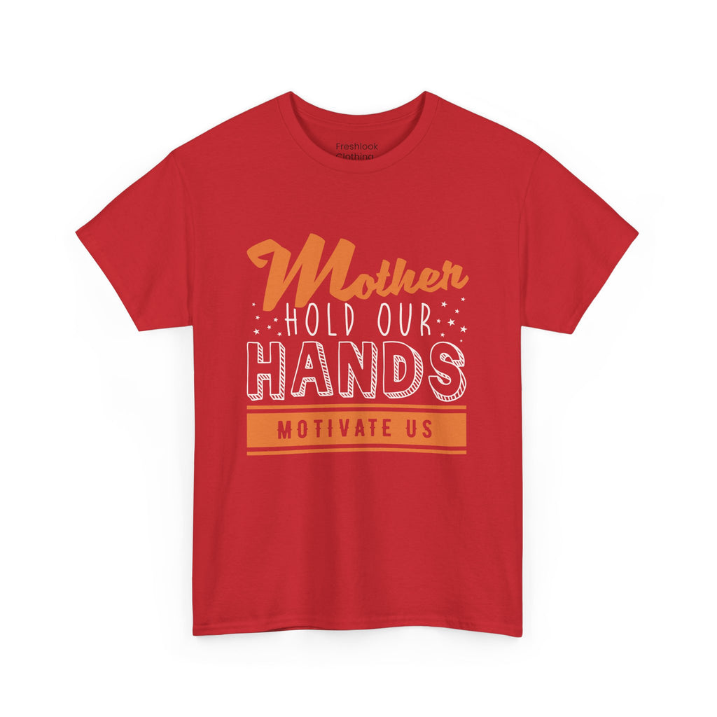 Mom T-Shirt – Mother Hold Our Hands - Motivate Us Design