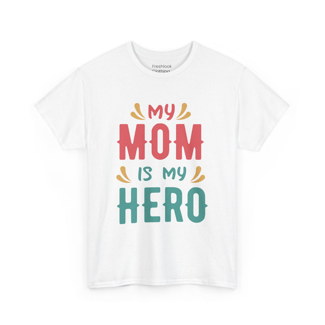 Mom T-Shirt - My Mom Is My Hero design