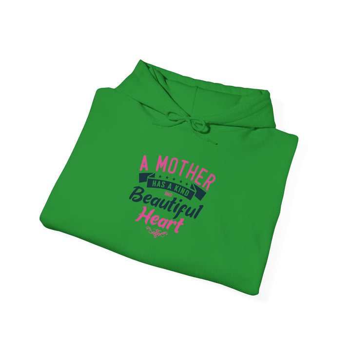 Mom's Hooded Sweatshirt – A Mother Has a Kind and Beautiful Heart Design