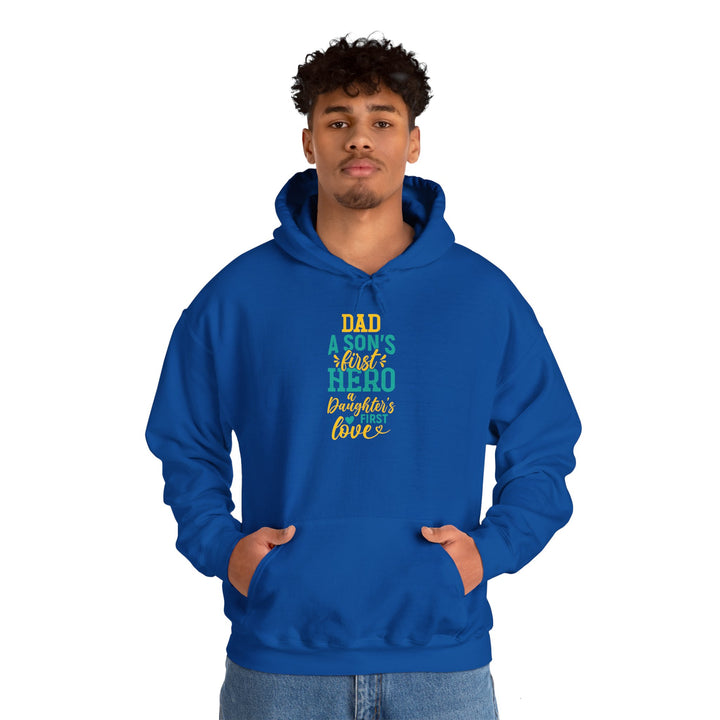 Dad’s Hooded Sweatshirt – Dad A Son's First Hero A Daughter's First Love Design