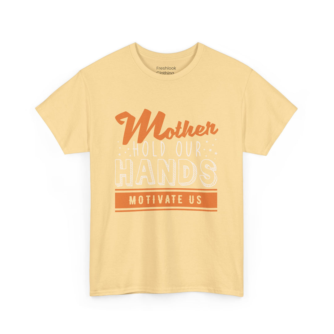 Mom’s T-shirt – Mother Hold Our Hands - Motivate Us Design