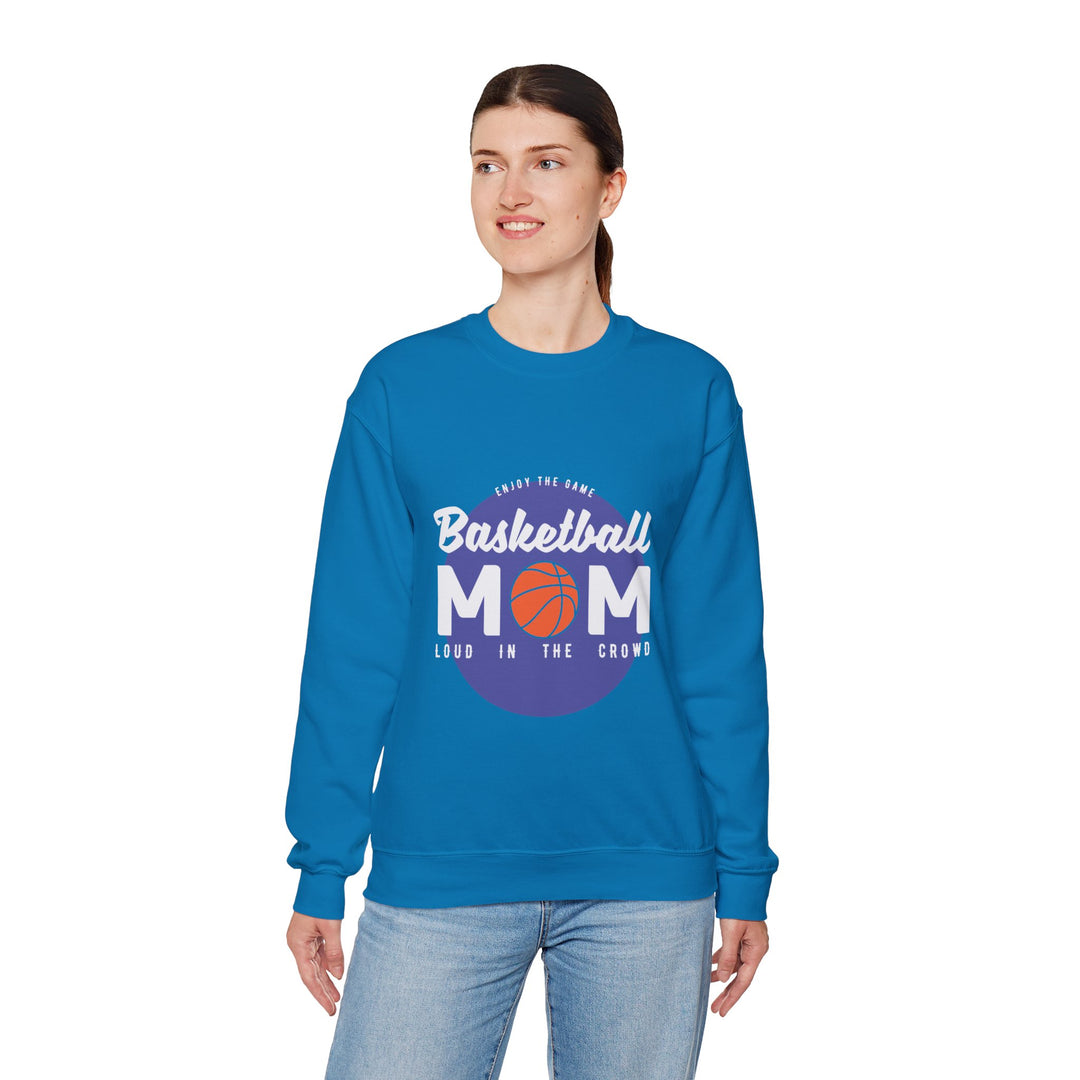 Mom's Sweatshirt - Enjoy The Game Basketball Mom Loud In The Crowd Design