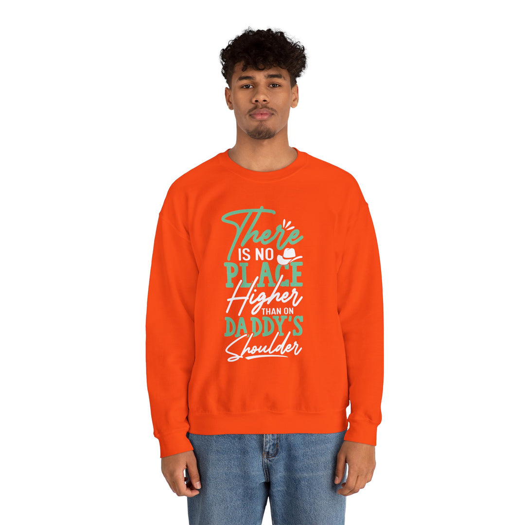 Dad’s Sweatshirt – There's No Place Higher Than on Daddy's Shoulder Design