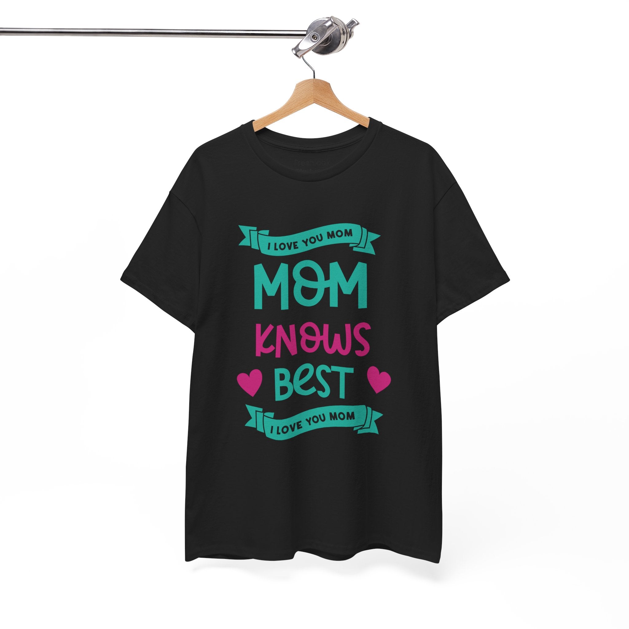 Mom T-Shirt – Mom Knows Best – I Love You Mom Design
