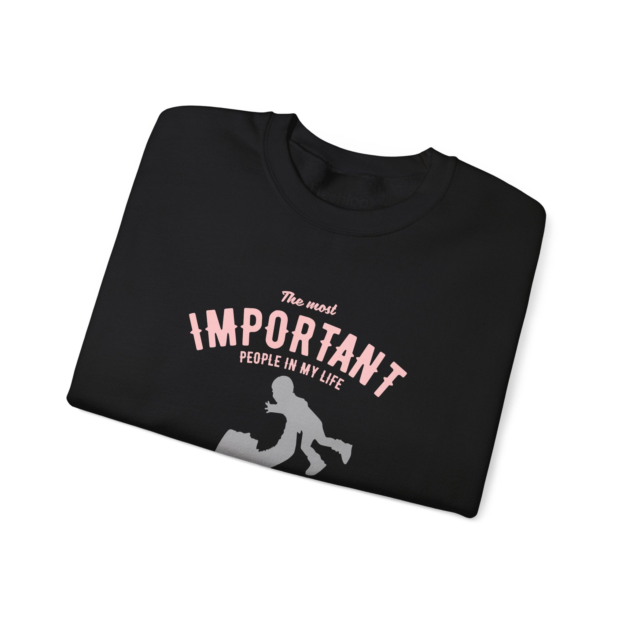 Mom Sweatshirt - The Most Important People In My Life Call Me Mom Design