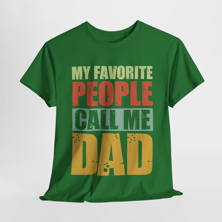 Dad's T-Shirt - My Favorite People Call Me Dad Design