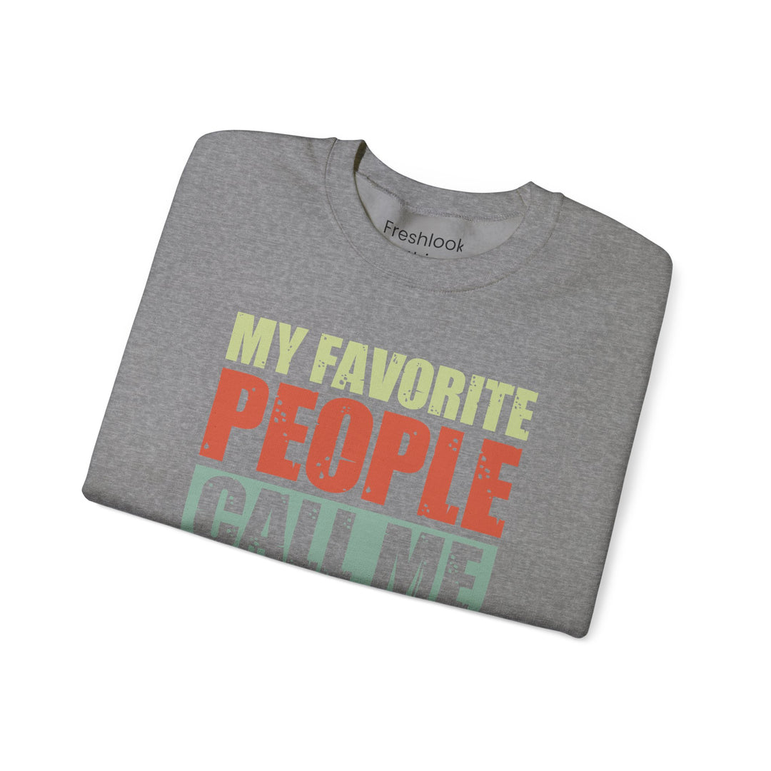 Dad’s Sweatshirt – My Favorite People Call Me Dad Design