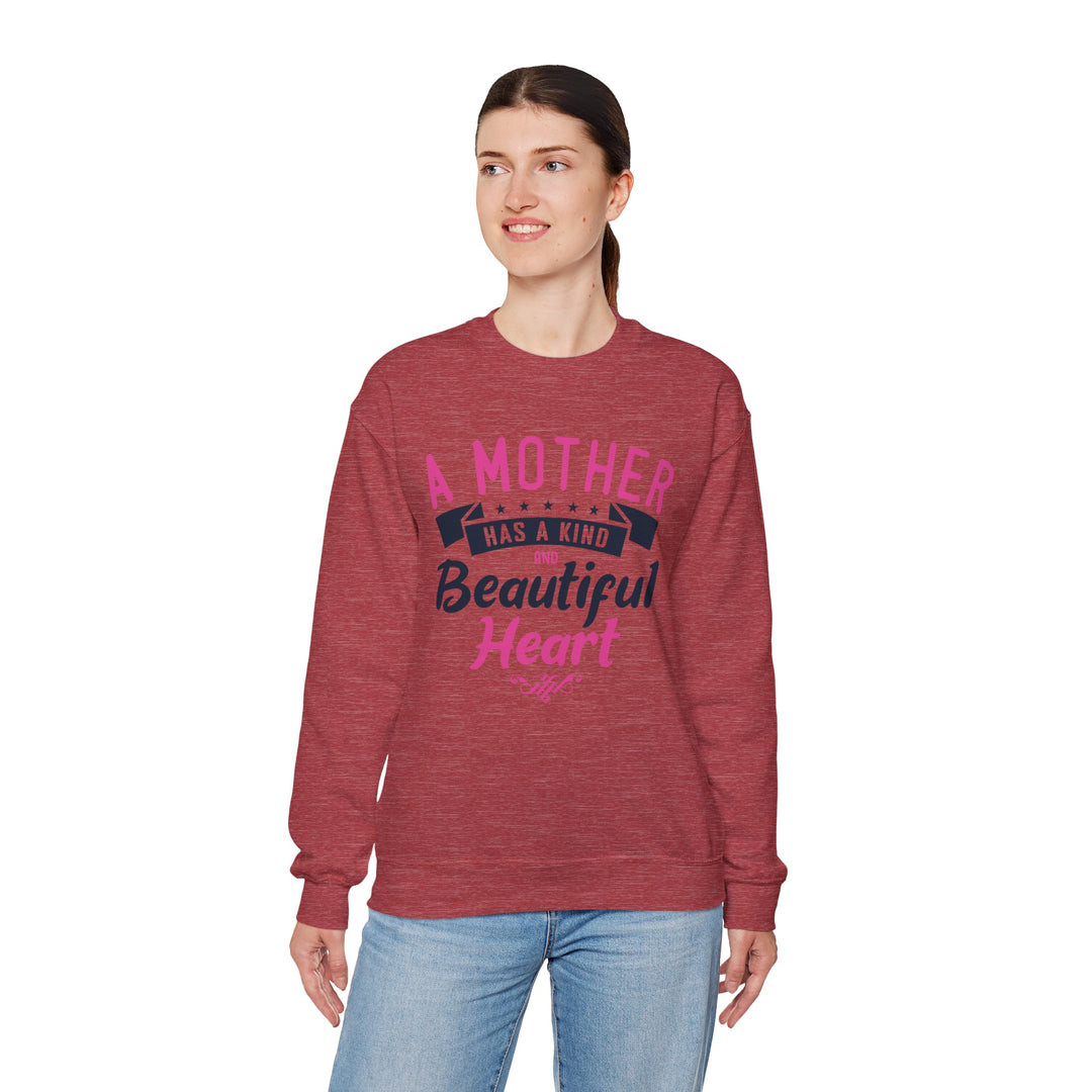 Mom's Sweatshirt - A Mother Has a Kind and Beautiful Heart Design