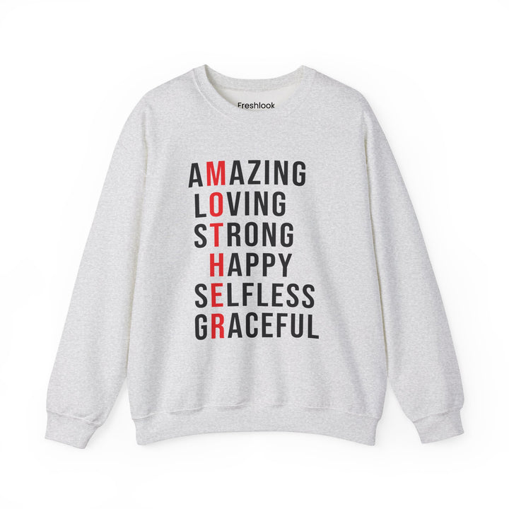 Mom's Sweatshirt  - Inspirational Amazing Loving Strong Happy Selfless Graceful Design