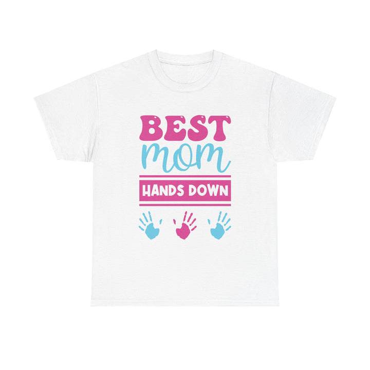 Mom T-Shirt - Best Mom Hands Down Design