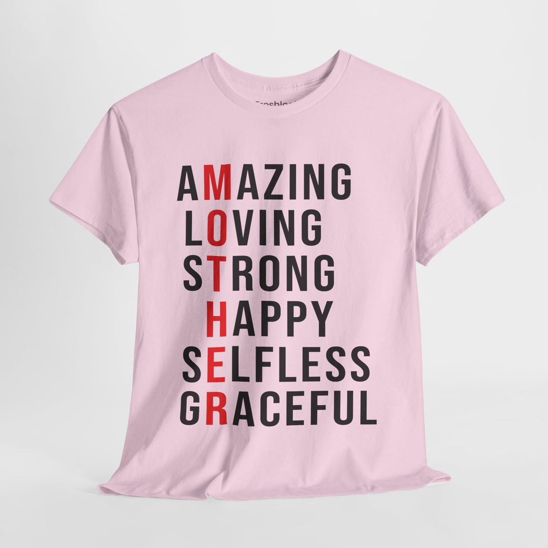 Mom’s T-shirt – Inspirational Amazing Loving Strong Happy Selfless Graceful Design