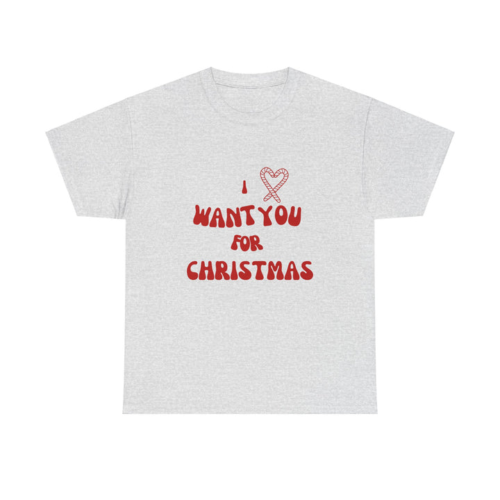 Unisex Heavy Cotton Tee - "I ❤️ Want You for Christmas", Unisex T-shirt