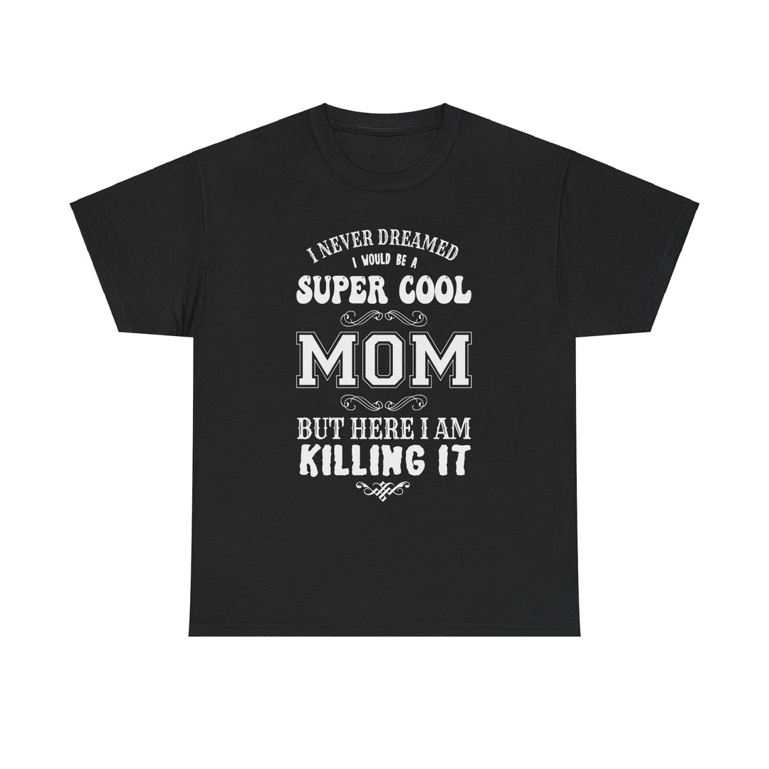 Mom T-Shirt - Super Cool Mom Design