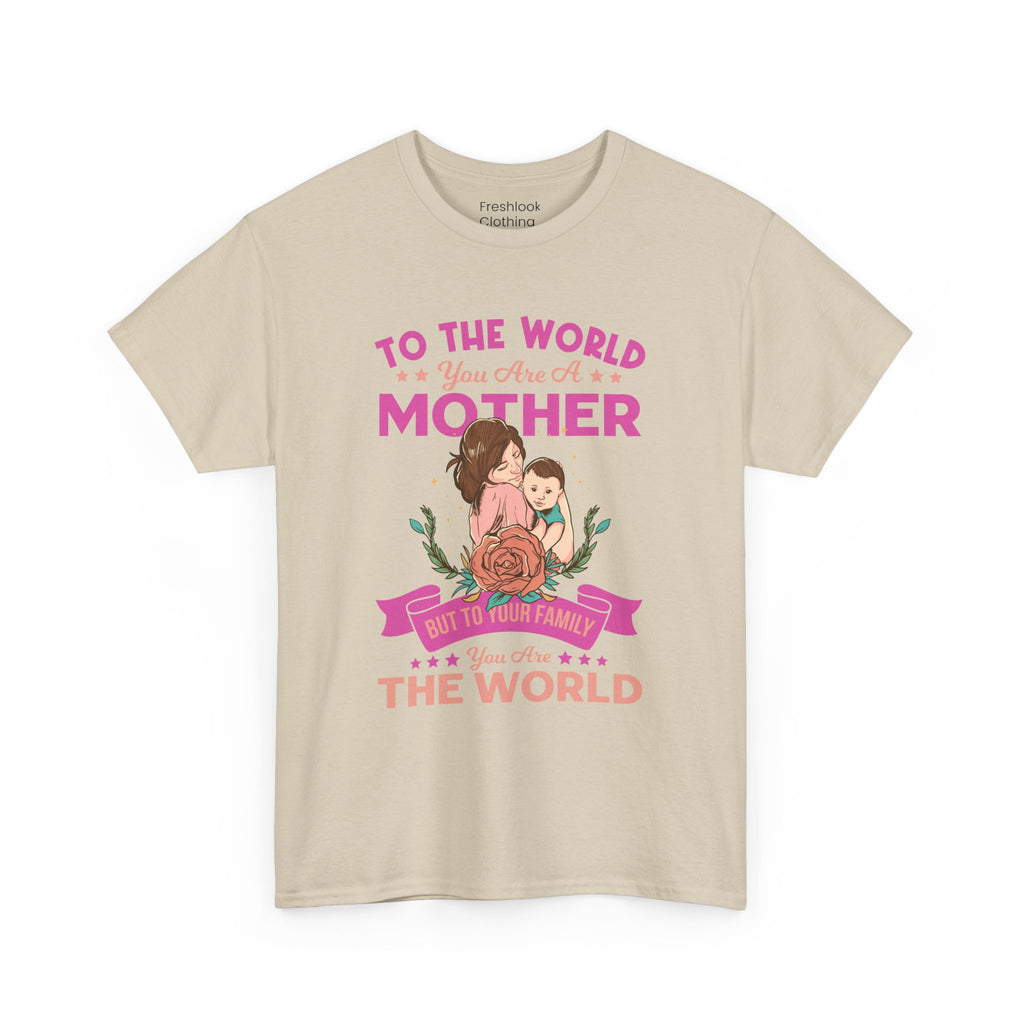 Mom T-Shirt - To the World You Are a Mother Design