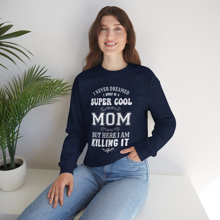 Mom's Sweatshirt - Super Cool Mom Design