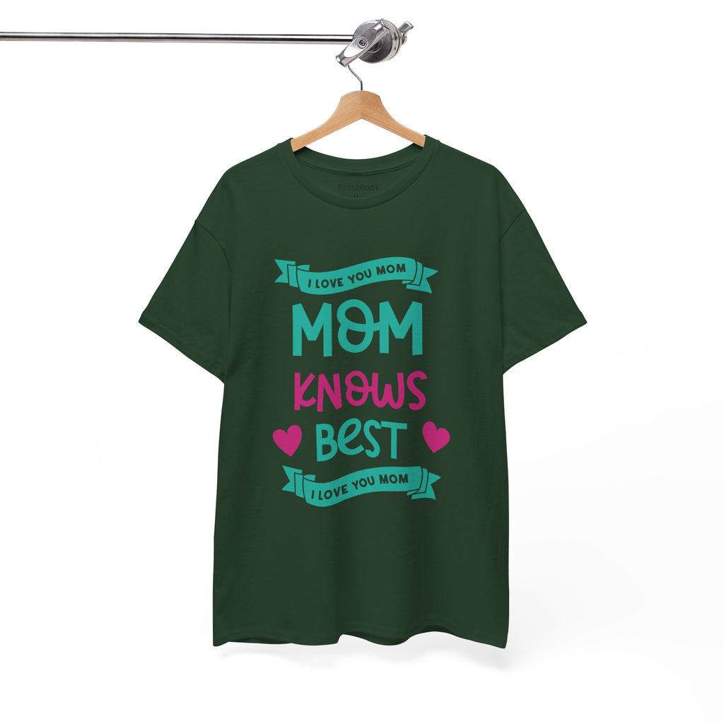 Mom T-Shirt – Mom Knows Best – I Love You Mom Design