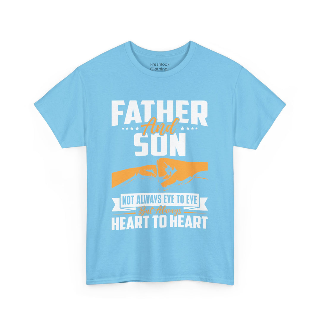 Dad's T-Shirt - Father and Son Not Always Eye to Eye But Always Heart to Heart Design