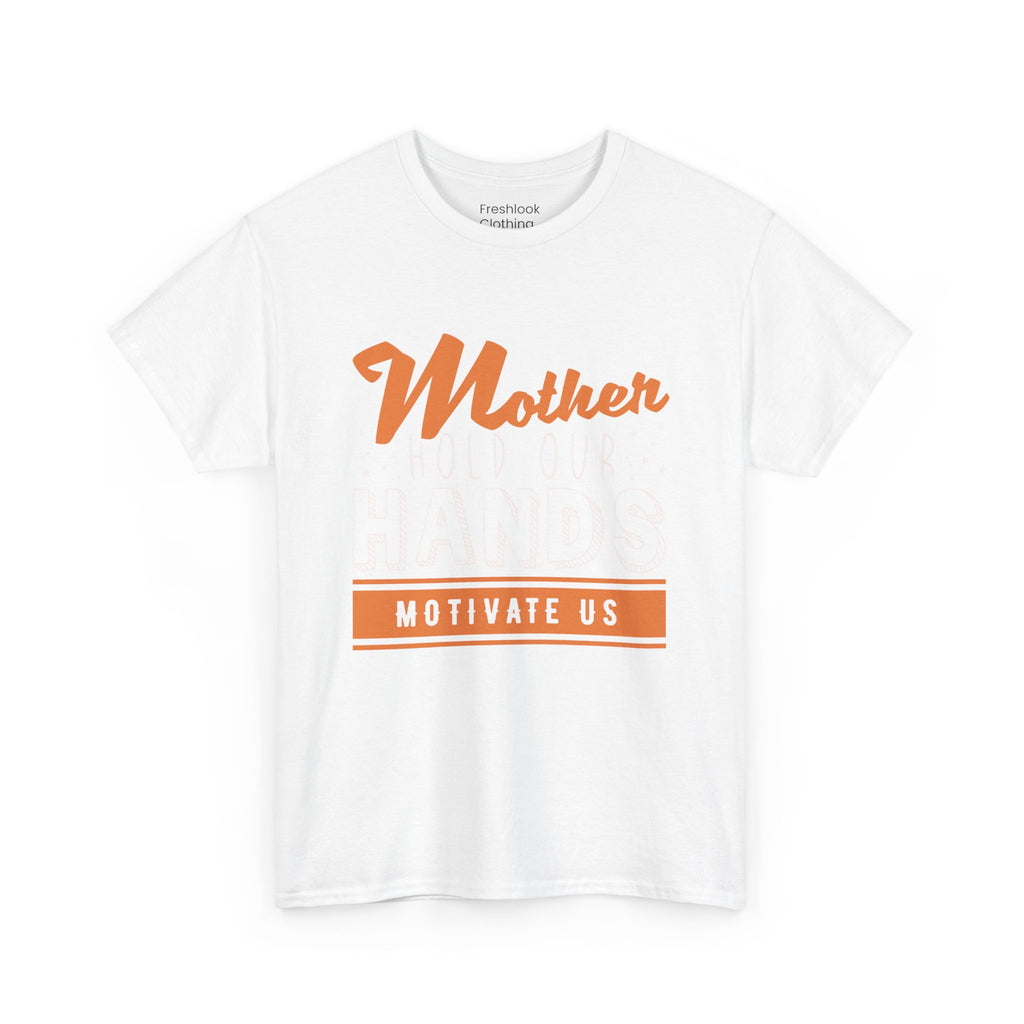 Mom T-Shirt – Mother Hold Our Hands - Motivate Us Design