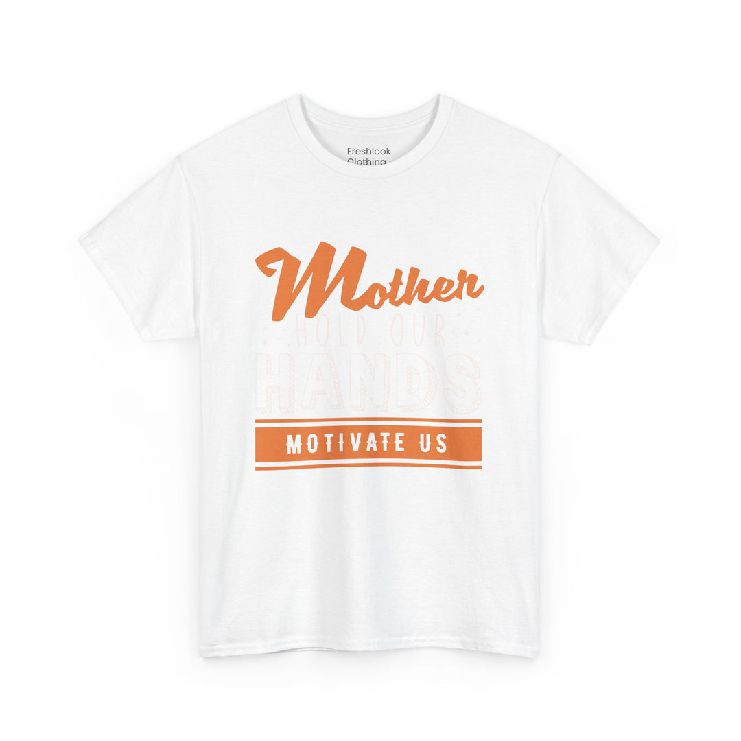 Mom’s T-shirt – Mother Hold Our Hands - Motivate Us Design