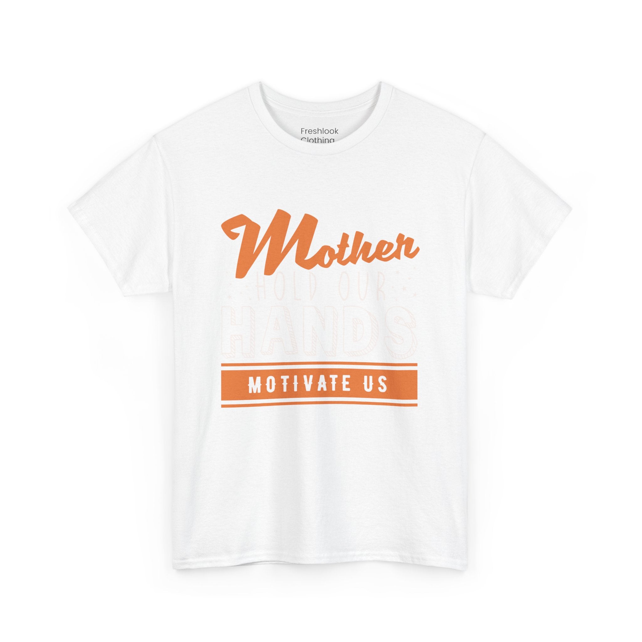 Mom T-Shirt – Mother Hold Our Hands - Motivate Us Design