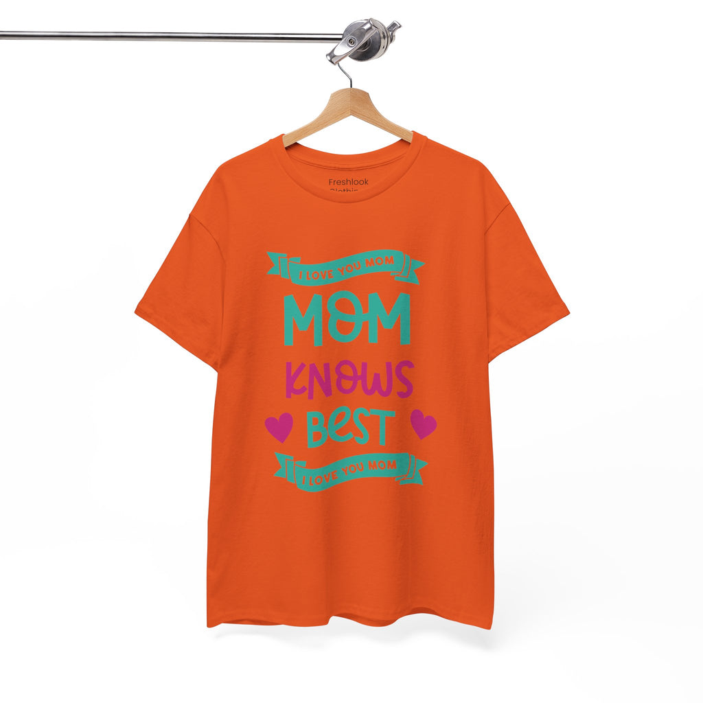 Mom T-Shirt – Mom Knows Best – I Love You Mom Design