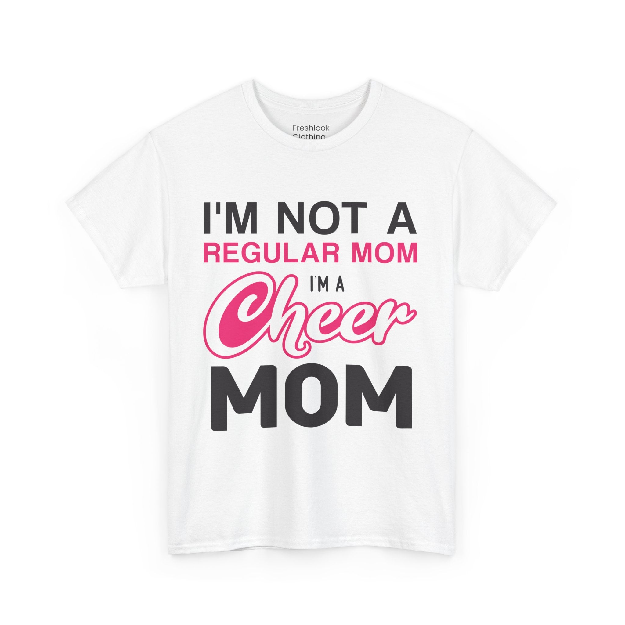 Mom T-Shirt - I'm Not A Regular Mom, I'm A Cheer Mom Design