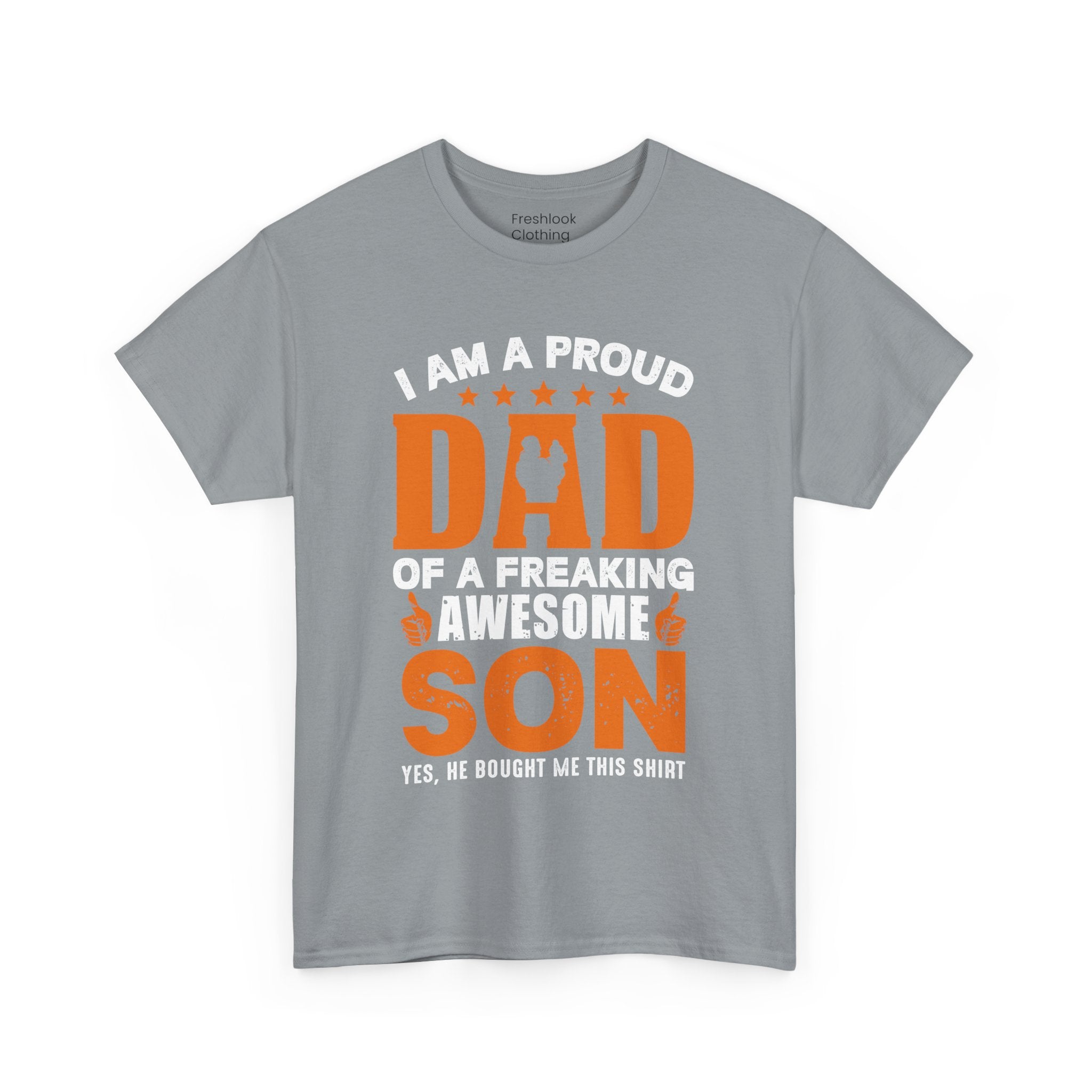 Dad's T-Shirt - I am Proud Dad Of a Freaking Awesome Son Yes, He Bought Me This Shirt Design