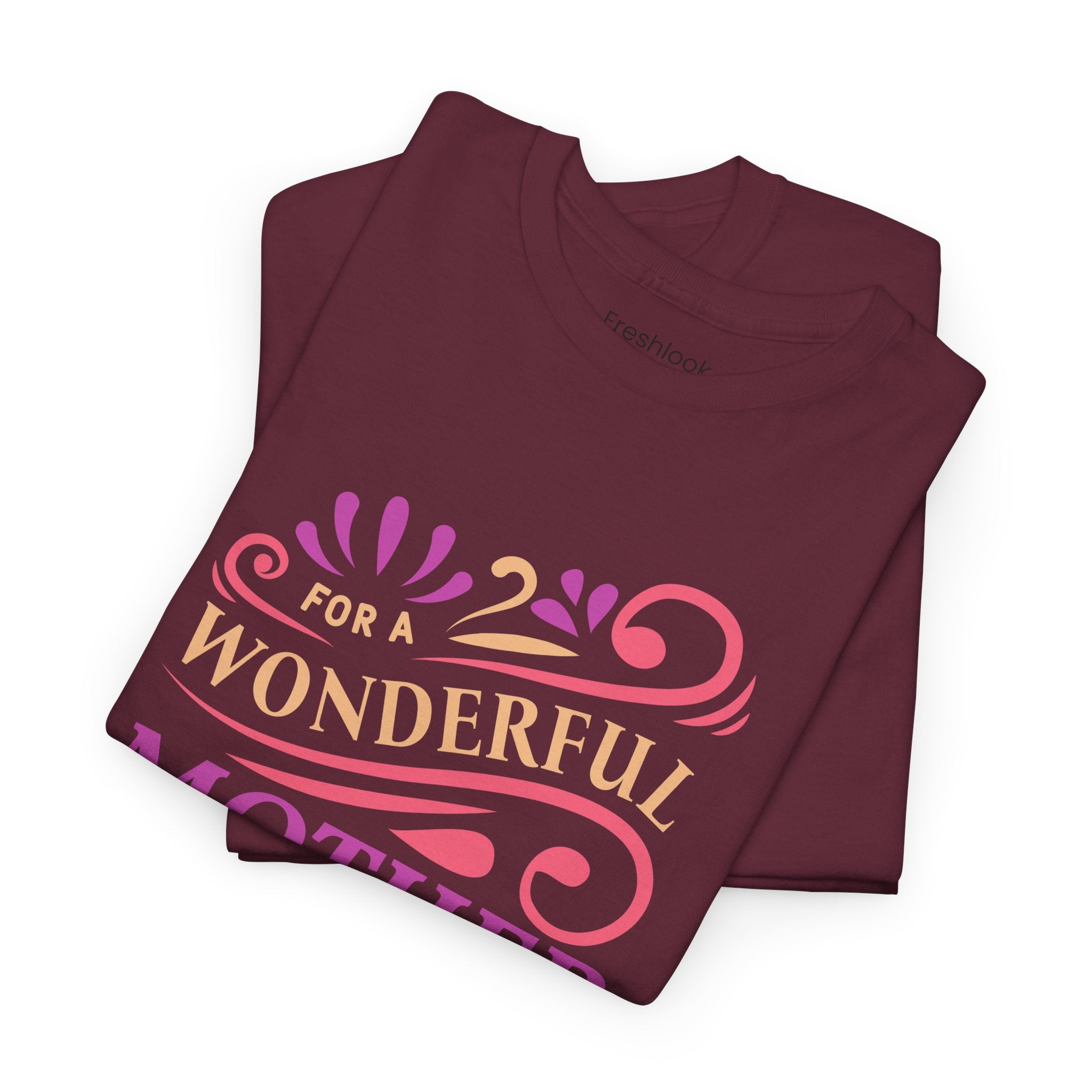 Mom T-Shirt – For A Wonderful Mother On Mother's Day Design