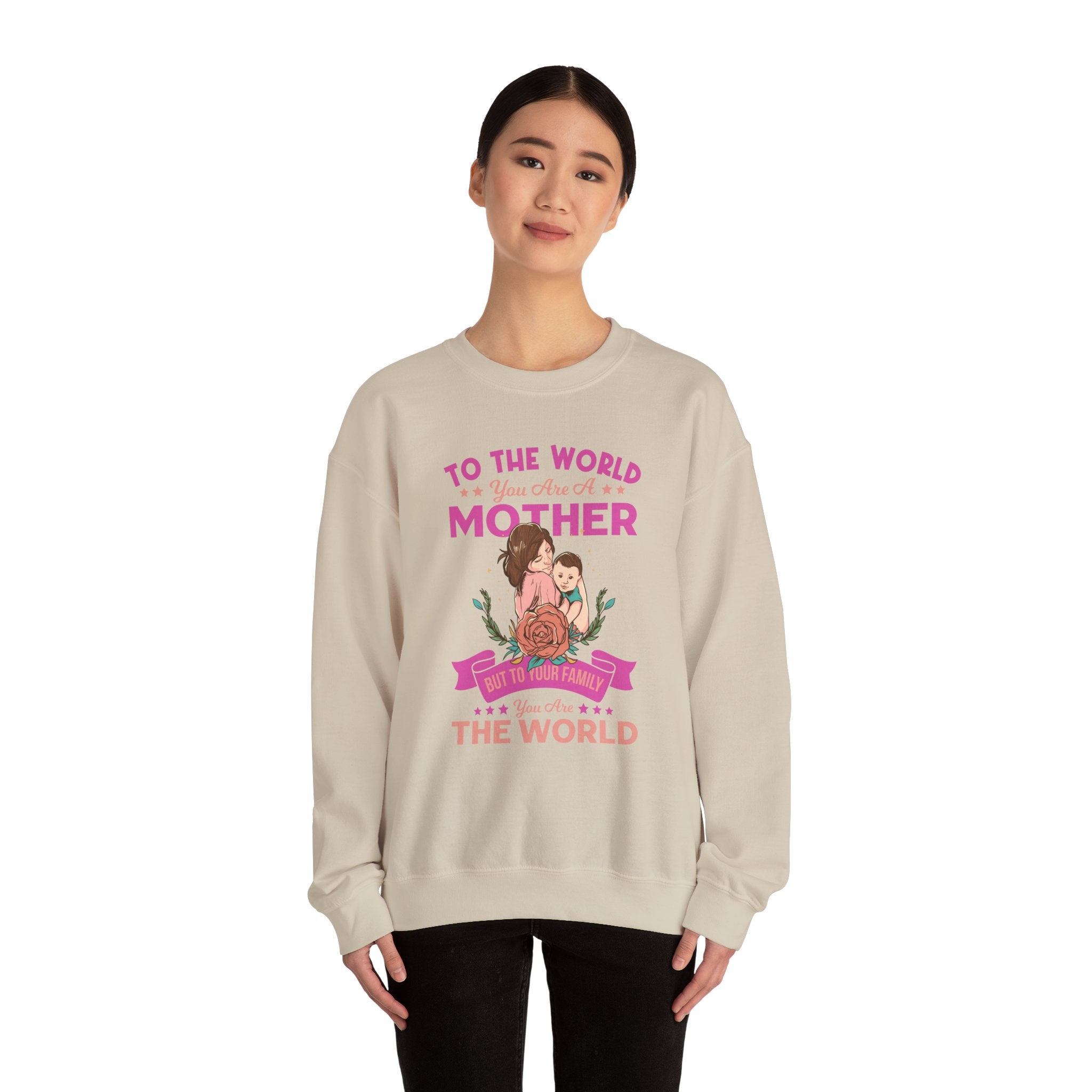 Mom Sweatshirt - To the World You Are a Mother Design