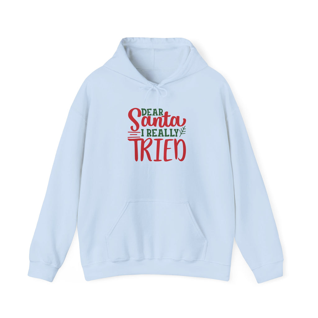 Dear Santa I Really Tried Unisex Hoodie - Cozy Holiday Sweatshirt