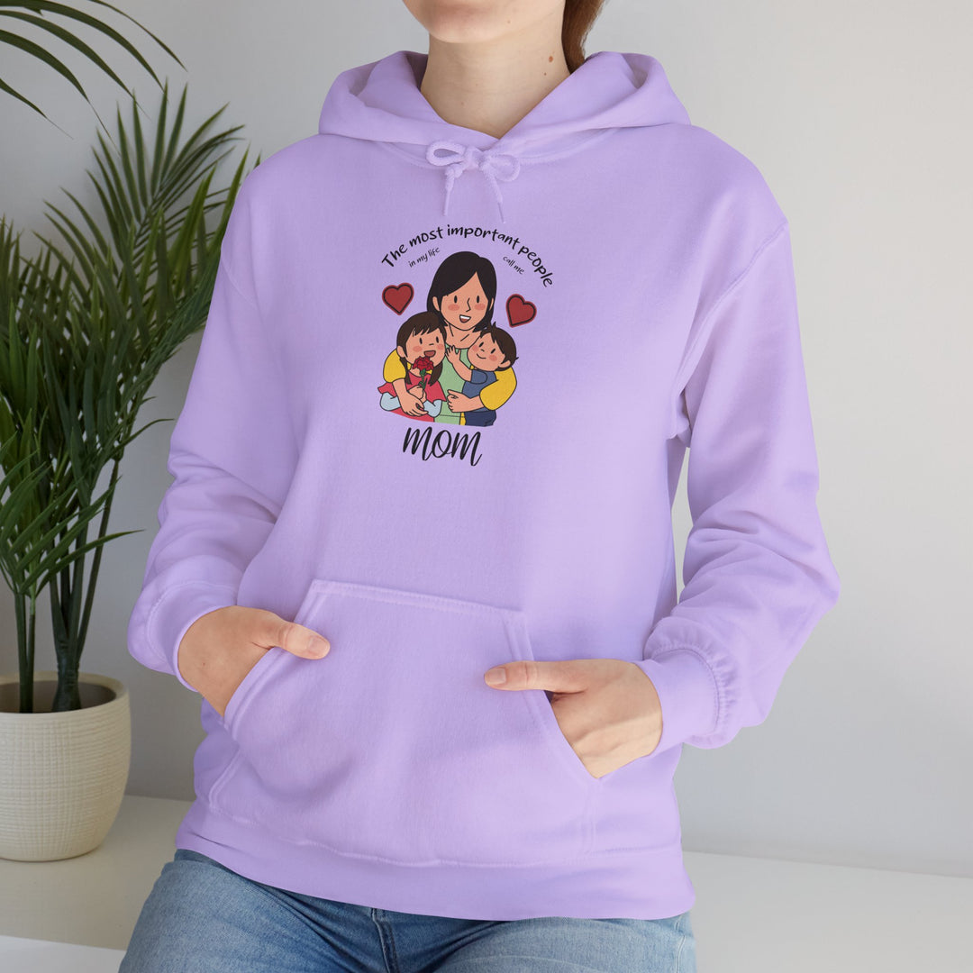 Mom's Unisex Hooded Sweatshirt  - The Most Important People In My Life Call Me Mom Design