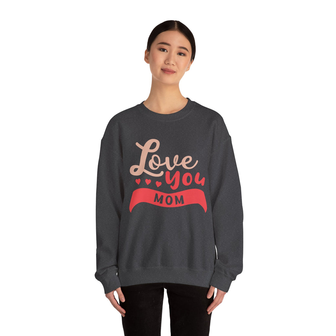 Mom's Sweatshirt - Love You Mom Design