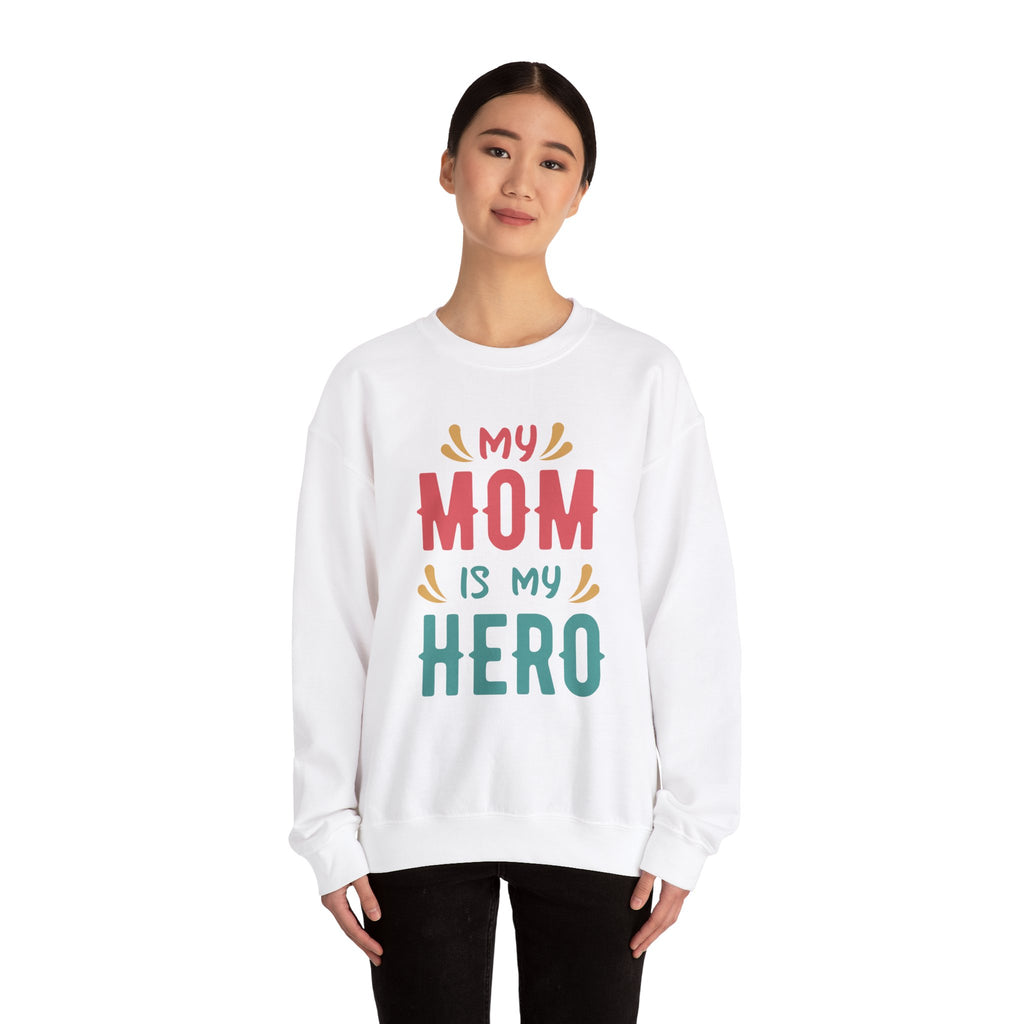 Mom Sweatshirt - My Mom is My Hero Design