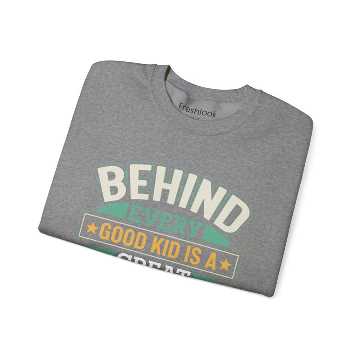 Dad’s Sweatshirt – Behind Every Good Kid is a Great Dad Design