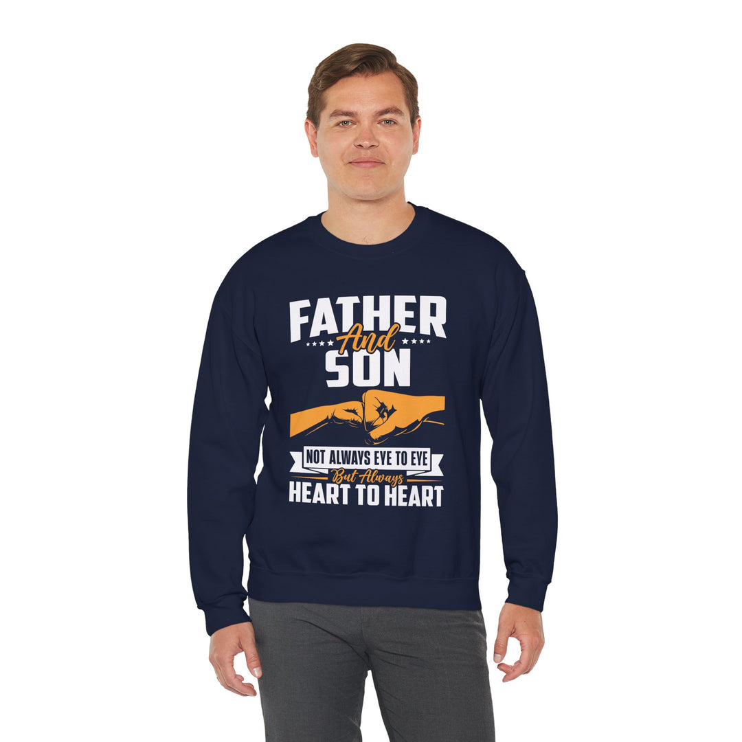 Dad’s Sweatshirt – Father and Son Not Always Eye to Eye But Always Heart to Heart Design