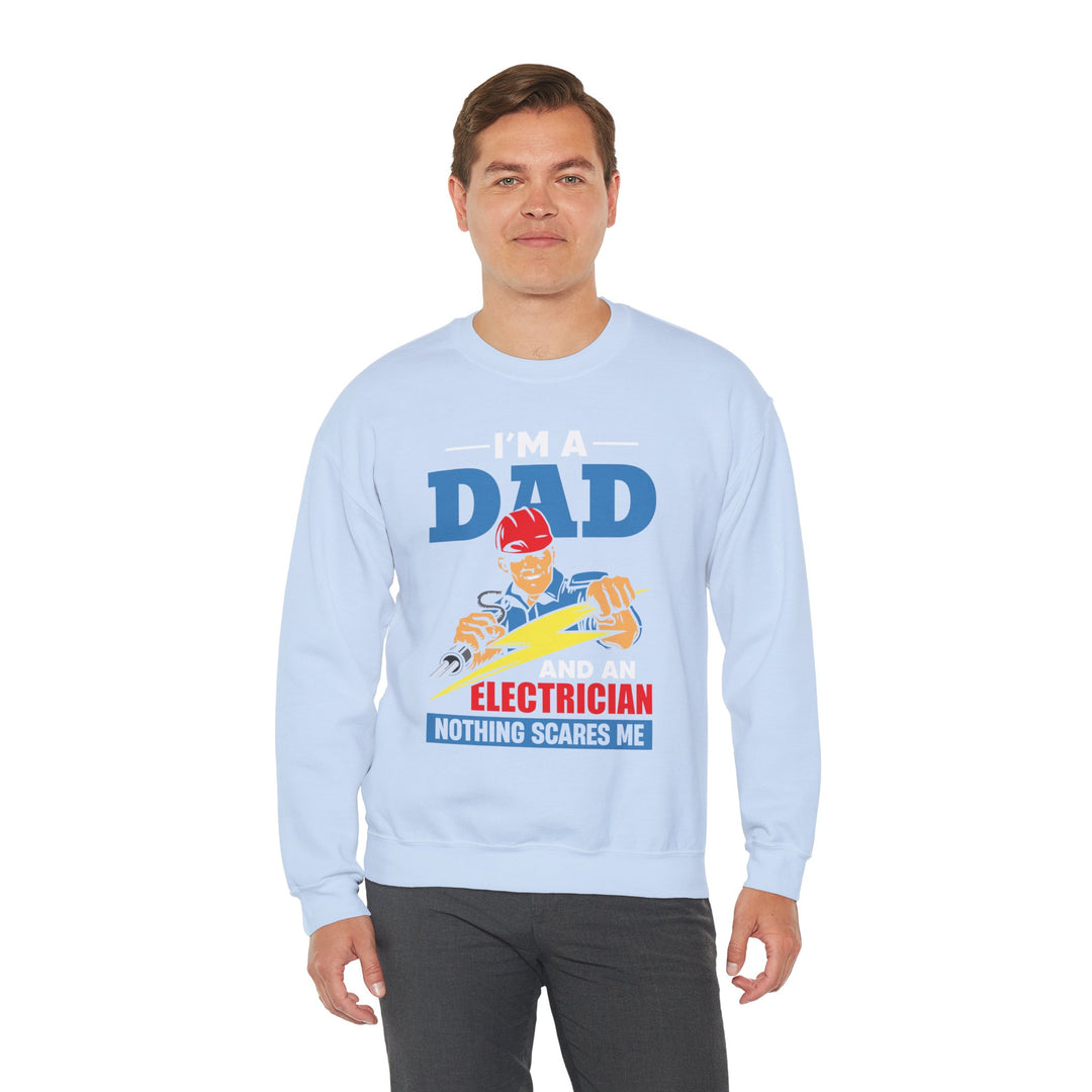 Dad’s Sweatshirt – I am Dad And Electrician Nothing Scares Me Design