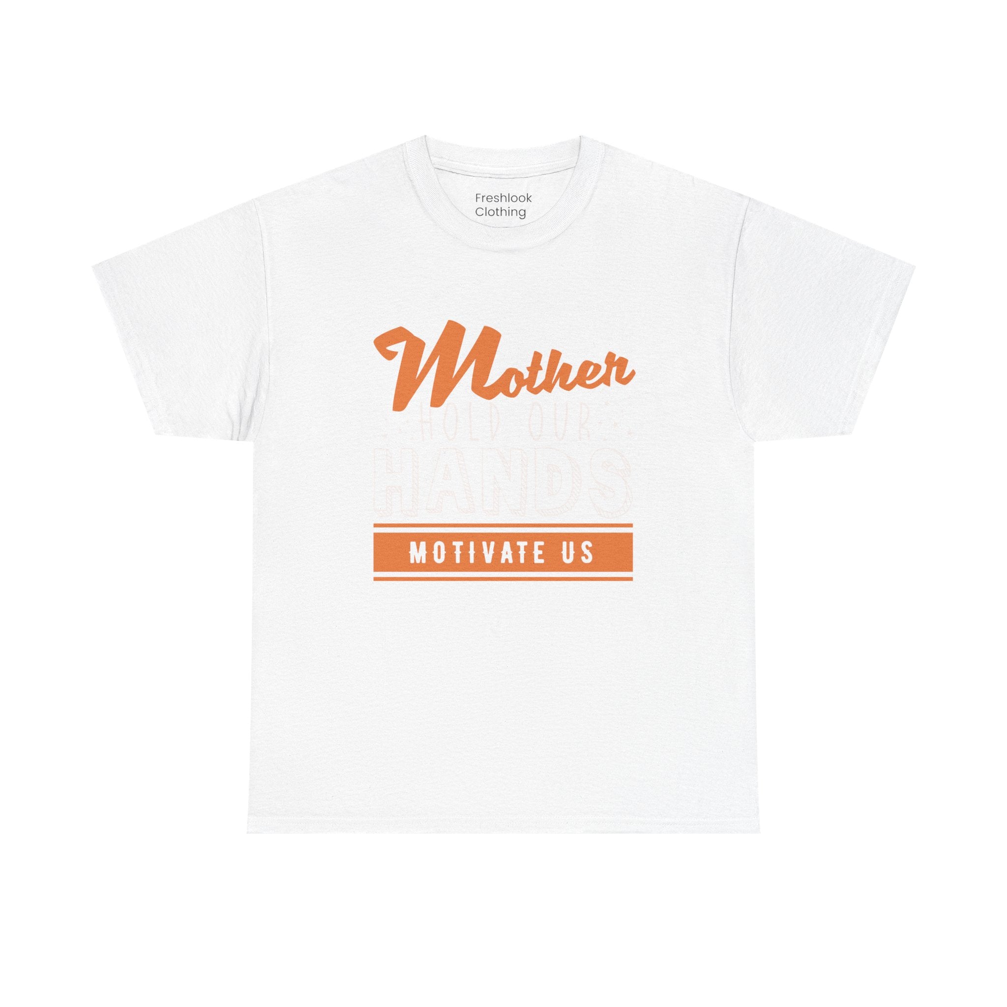 Mom T-Shirt – Mother Hold Our Hands - Motivate Us Design