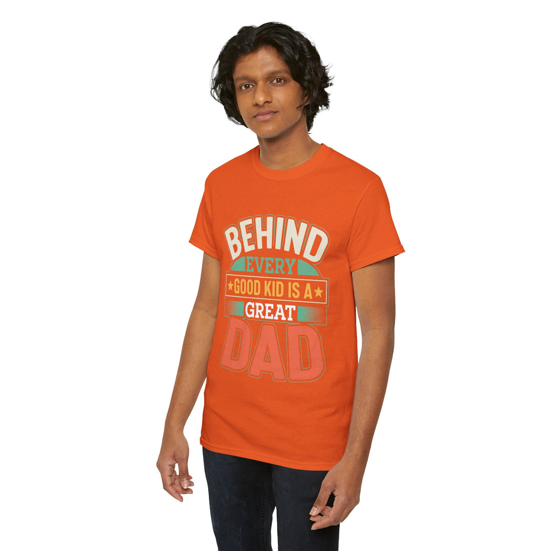 Dad's T-Shirt - Behind Every Good Kid is a Great Dad Design