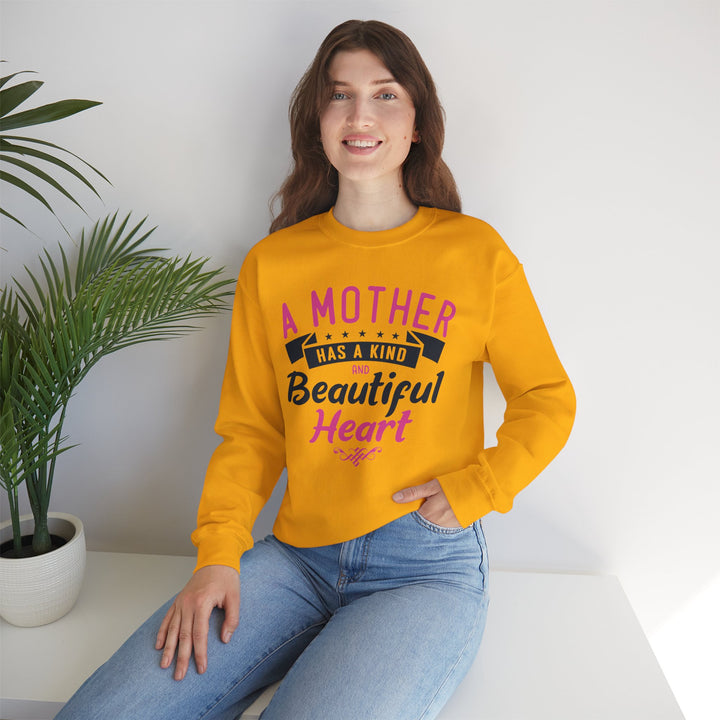 Mom's Sweatshirt - A Mother Has a Kind and Beautiful Heart Design