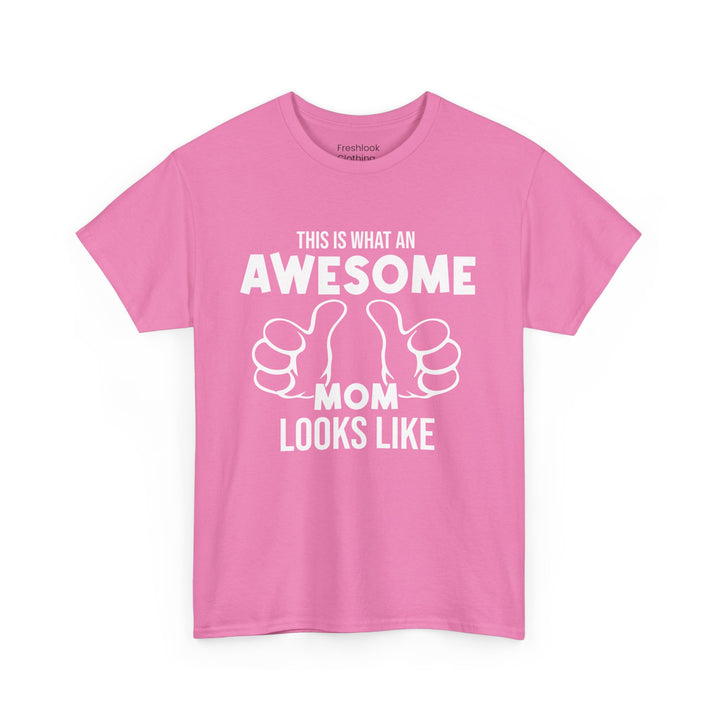 Mom T-Shirt - This Is What An Awesome Mom Looks Like Design