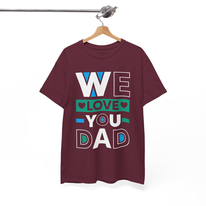 Dad's T-Shirt - We Love You Dad Design