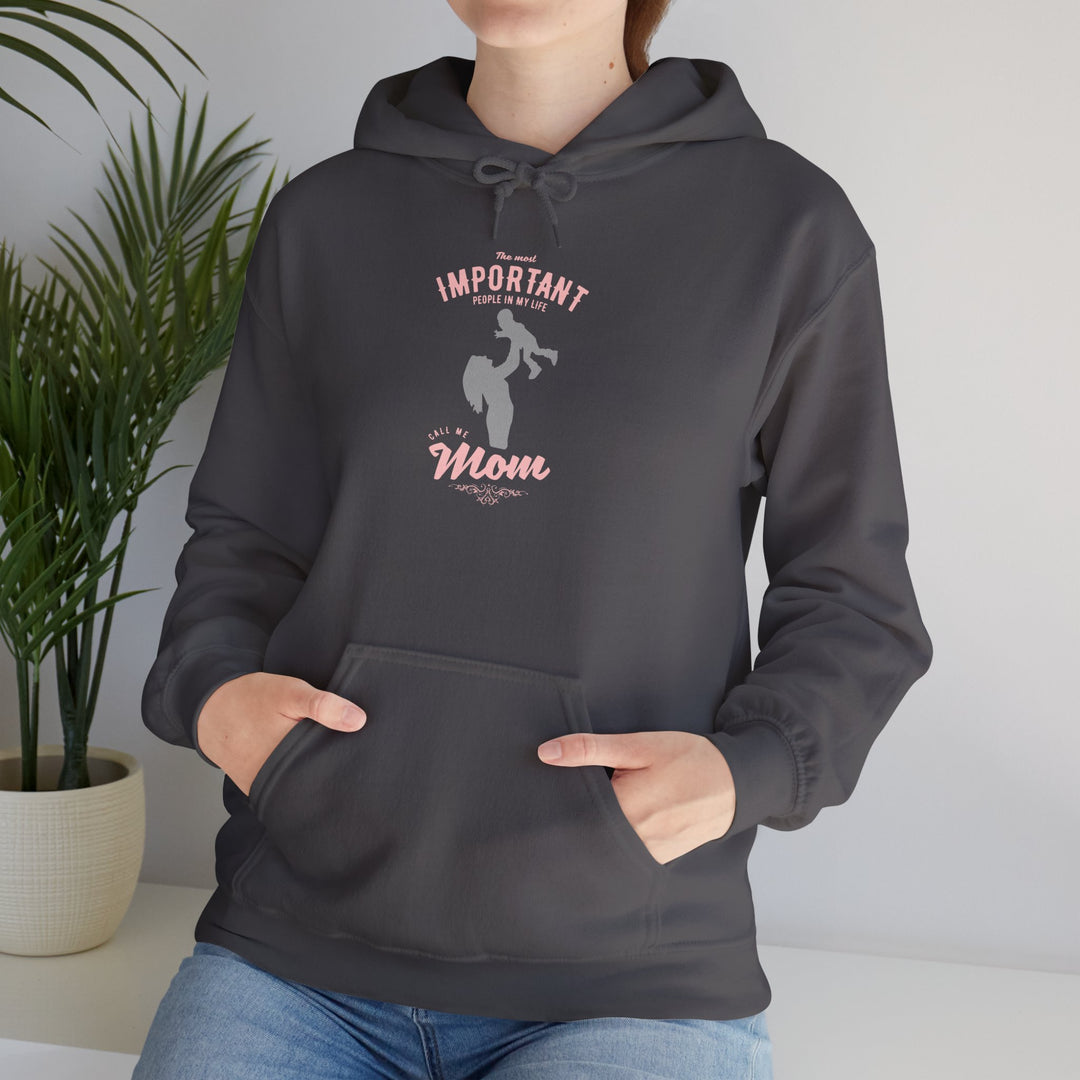 Mom's Hooded Sweatshirt – The Most Important People In My Life Call Me Mom Design