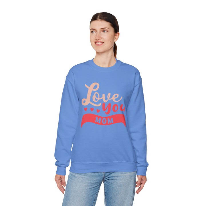 Mom's Sweatshirt - Love You Mom Design