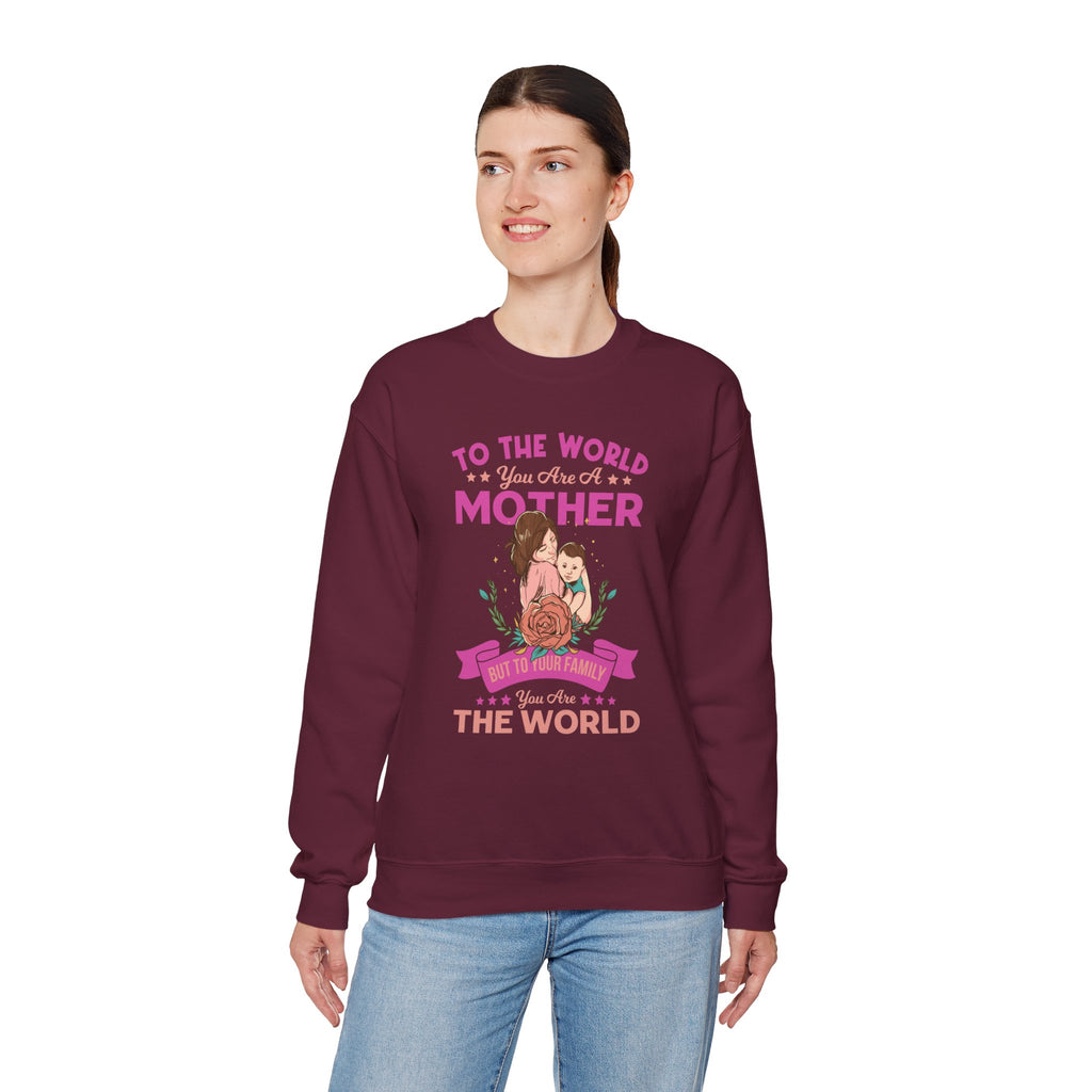 Mom Sweatshirt - To the World You Are a Mother Design