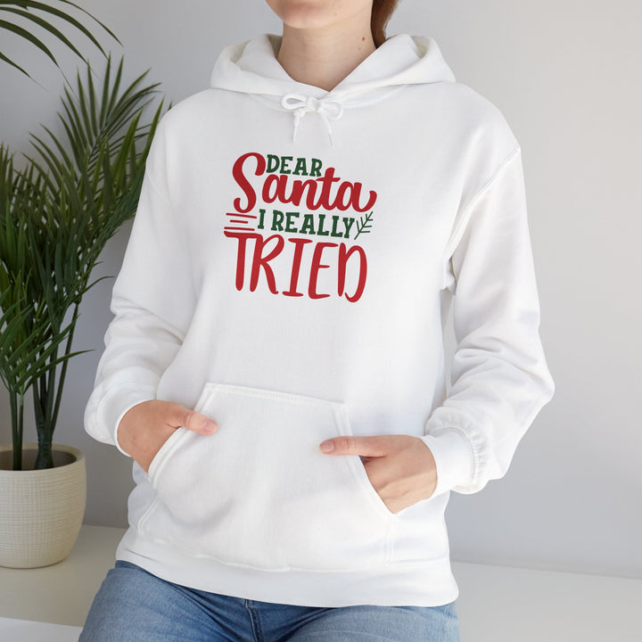 Dear Santa I Really Tried Unisex Hoodie - Cozy Holiday Sweatshirt