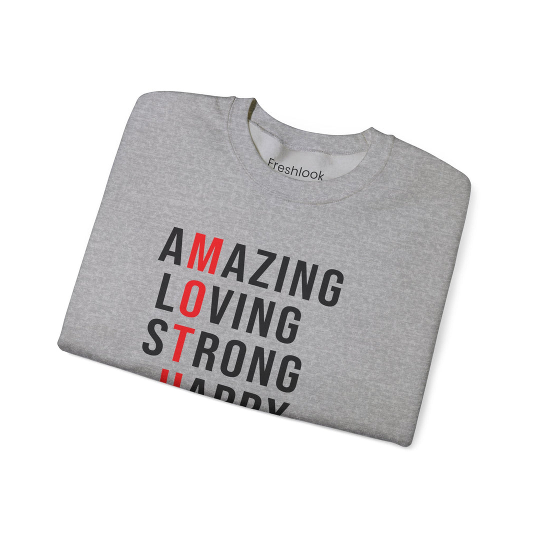 Mom's Sweatshirt  - Inspirational Amazing Loving Strong Happy Selfless Graceful Design